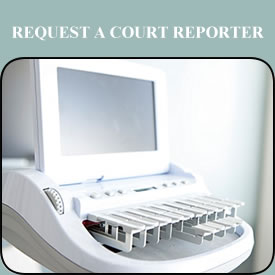 schedule a court reporter
